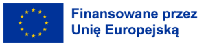 Flaga Unii Europejskiej i napis "Finansowane przez Unię Europejską"